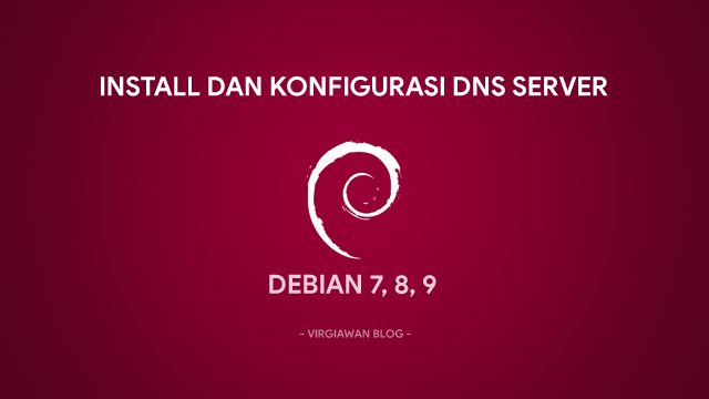 Tutorial Install dan Konfigurasi DNS Server di Debian